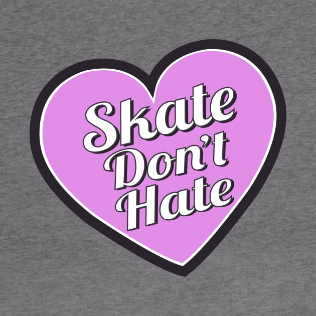 Skate Don't Hate-Purple by littleSamantics